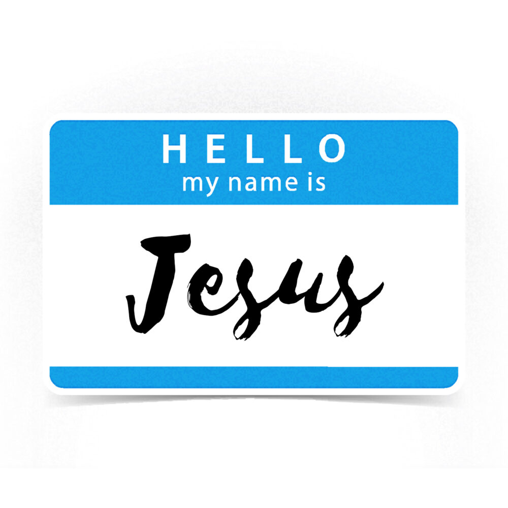 Hello My Name is Jesus