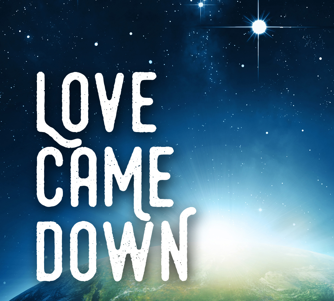 Love Came Down Image